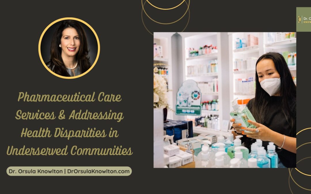 Pharmaceutical Care Services & Addressing Health Disparities in Underserved Communities